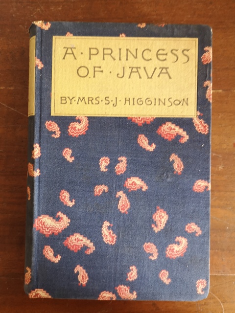 A princess of java By Mrs S.J. Higginson Houghton Mifflin & C. 1887