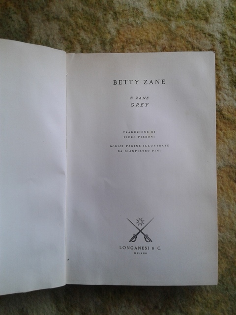 Betty zane - Zane Grey Longanesi