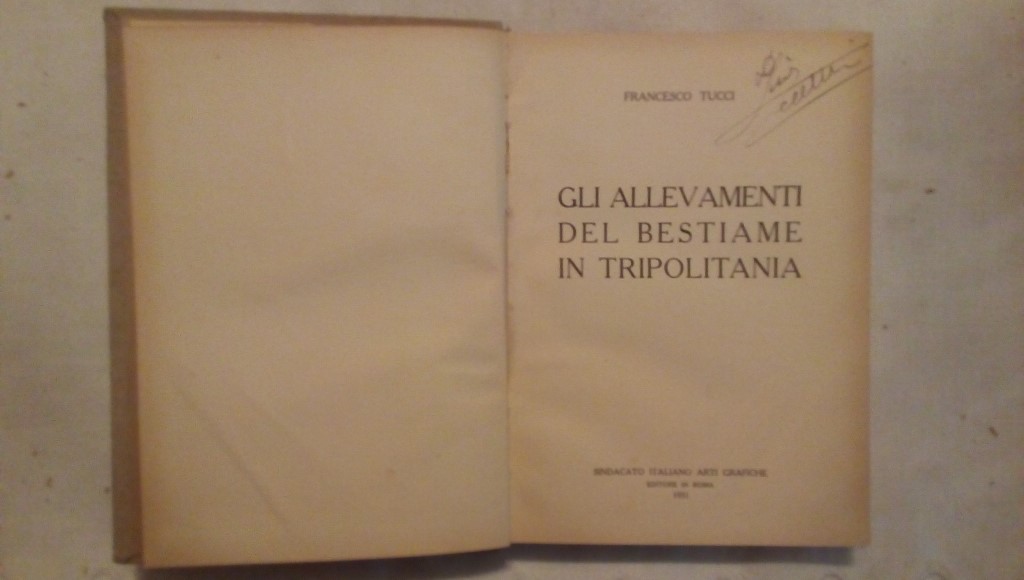 Gli allevamenti del bestiame in tripolitania - Francesco Tucci Sindaco italiano arti grafiche Roma 1931