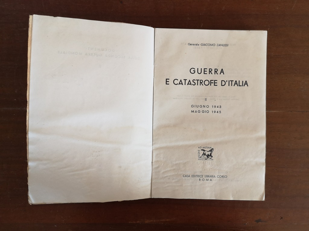 Guerra e catastrofe d'Italia giugno 1943-maggio 1945 Generale Giacomo Zanussi editrice Corso Roma 1945