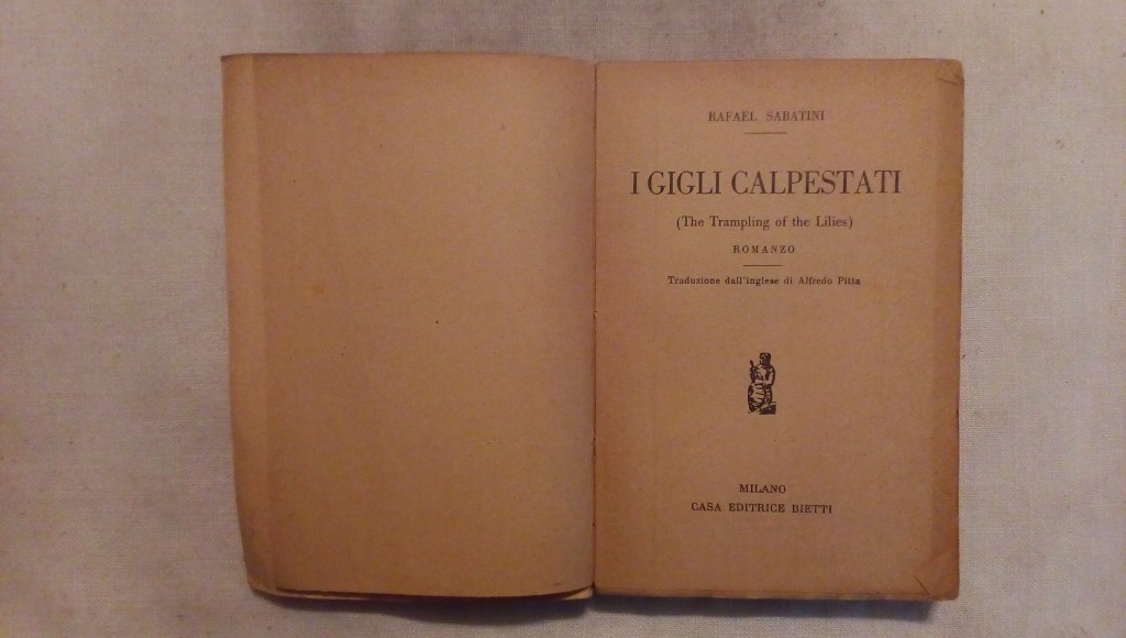 I gigli calpestati - Rafael Sabatini Bietti Milano 1932