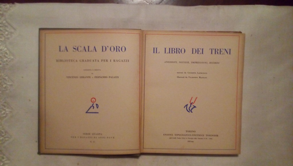 Il libro dei treni notizie e impressioni - Giuseppe Latronico Filiberto Mateldi 1935