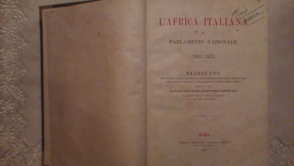 L'Africa italiana al parlamento nazionale 1882-1905 riassunto - Tipografia dell'unione cooperativa editrice Roma 1907