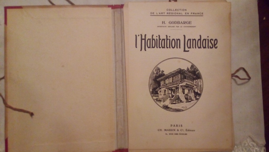 L'habitation Landaise Collection de l’art régional en France- H. Godbarge Ch. Massin & C. editeurs Paris 1926
