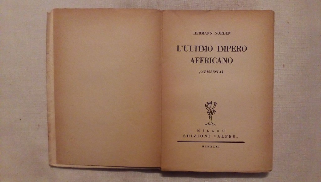 L'ultimo impero africano abissinia - Hermann Norden - Alpes Milano 1931