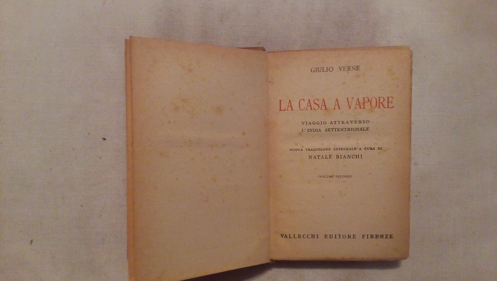 La casa a vapore viaggio attraverso l'India settentrionale  - Giulio Verne - Vallecchi editore Volume II
