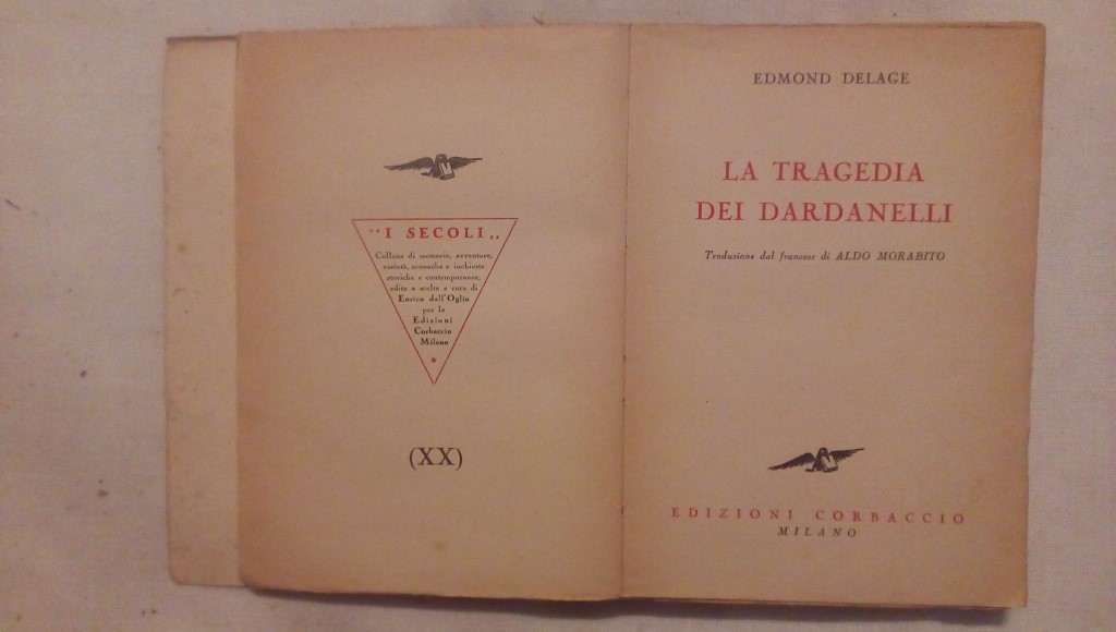 La tragedia dei dardanelli - Edmond Delage - Corbaccio 1926