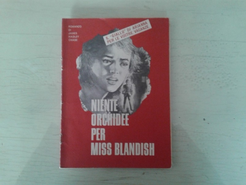 Libretto/ Opuscolo   romanzo  NIENTE ORCHIDEE PER MISS BLANDISH  di James Hadley Chase