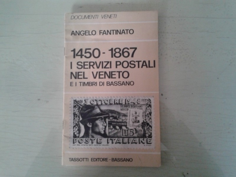 Libretto/ Opuscolo  1450-1867 i servizi postali nel veneto e i timbri Bassano 1971