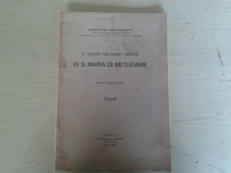 Libretto/ Opuscolo  IL SACRO MILITARE ORDINE DI S. MARIA DI BETLEMME  1936