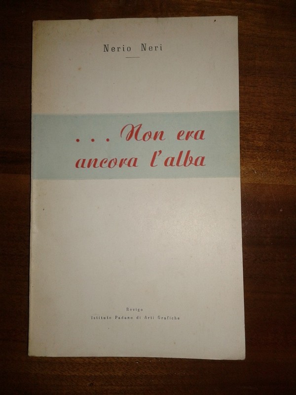 Libretto/ Poesie Non era ancora l'alba.  Nerio Neri rovigo 1952