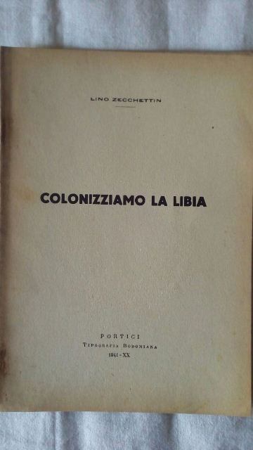 Libretto/lino zacchettin. colonizziamo la libia. vintage 1941