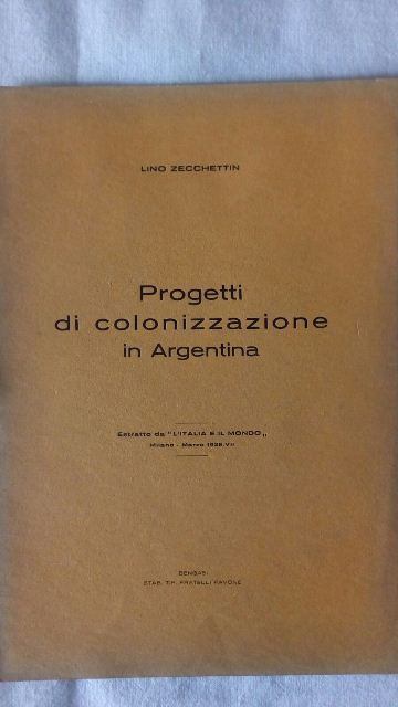 Libretto/lino zacchettin. progetti di colonizzazione in argentina. vintage 