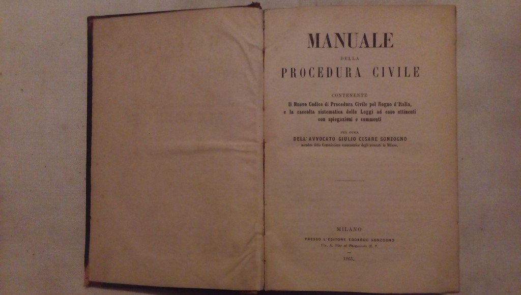 Manuale della procedura civile dell'avvocato Giulio Cesare Sonzogno - Editore Edoardo Sonzogno Milano 1865