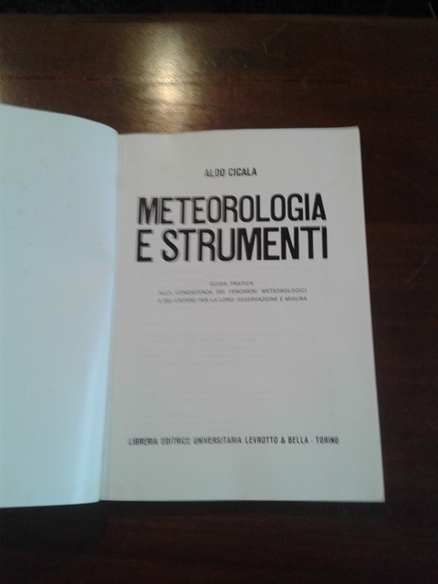 Meteorologia e strumenti - Aldo Cicala Libreria editrice universitaria Levrotto & Bella Torino 1970