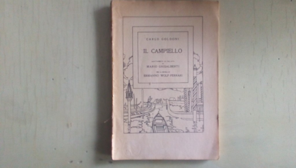 Opera/ IL CAMPIELLO di Mario Ghisalberti  CARLO GOLDONI