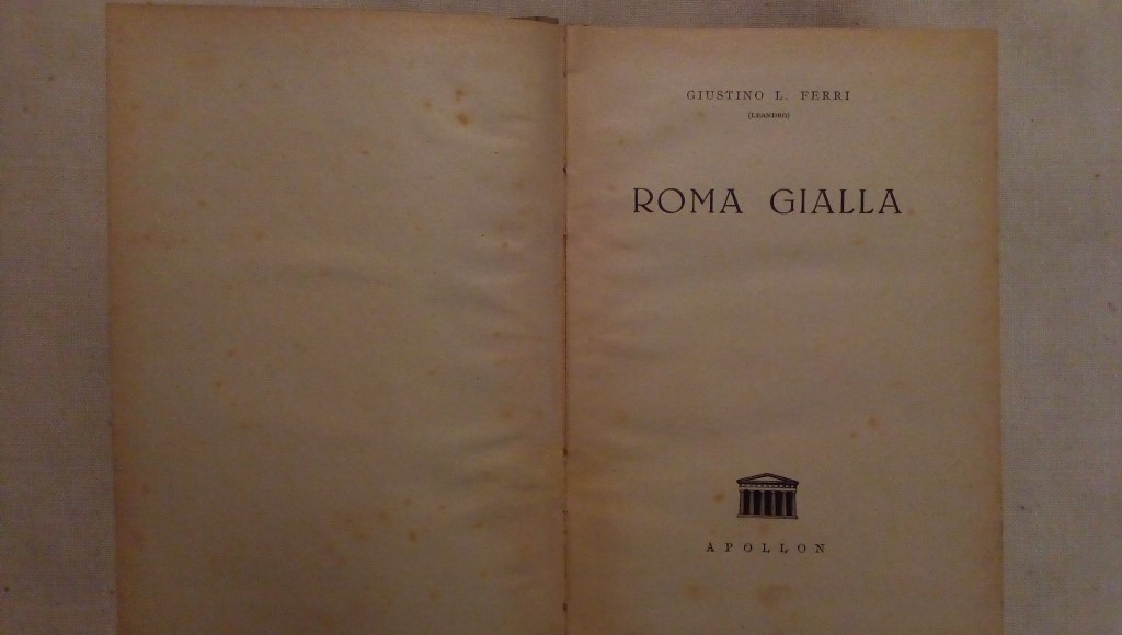 Roma gialla - Giustino L. Ferri Apollon 1944