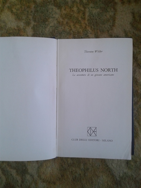 Theophilus north - Thornton Wilder Club degli editori