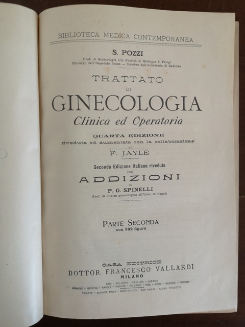 Trattato di ginecologia clinica ed operatoria S. Pozzi Vallardi Milano. Seconda parte con 382 figure
