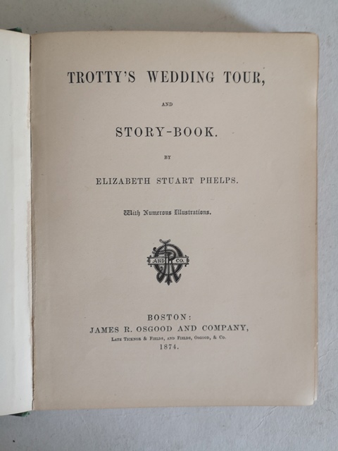 Trotty's wedding tour and story book Elizabeth Stuart Phelps Boston 1874