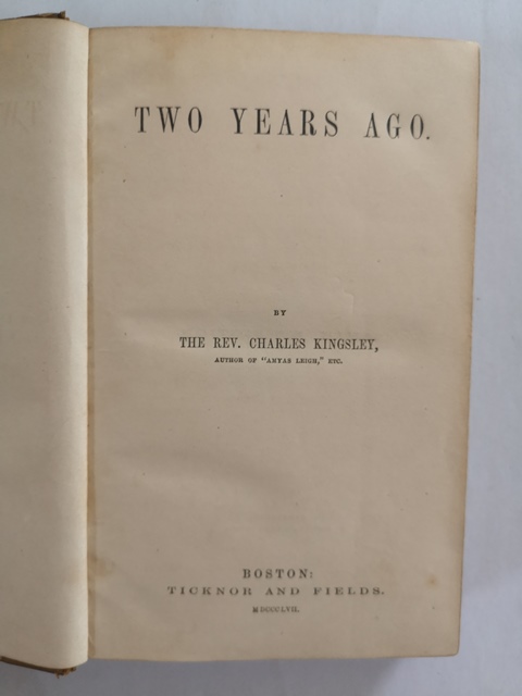 Two years ago Rev. Charles Kingsley Boston 1857 Authors edition