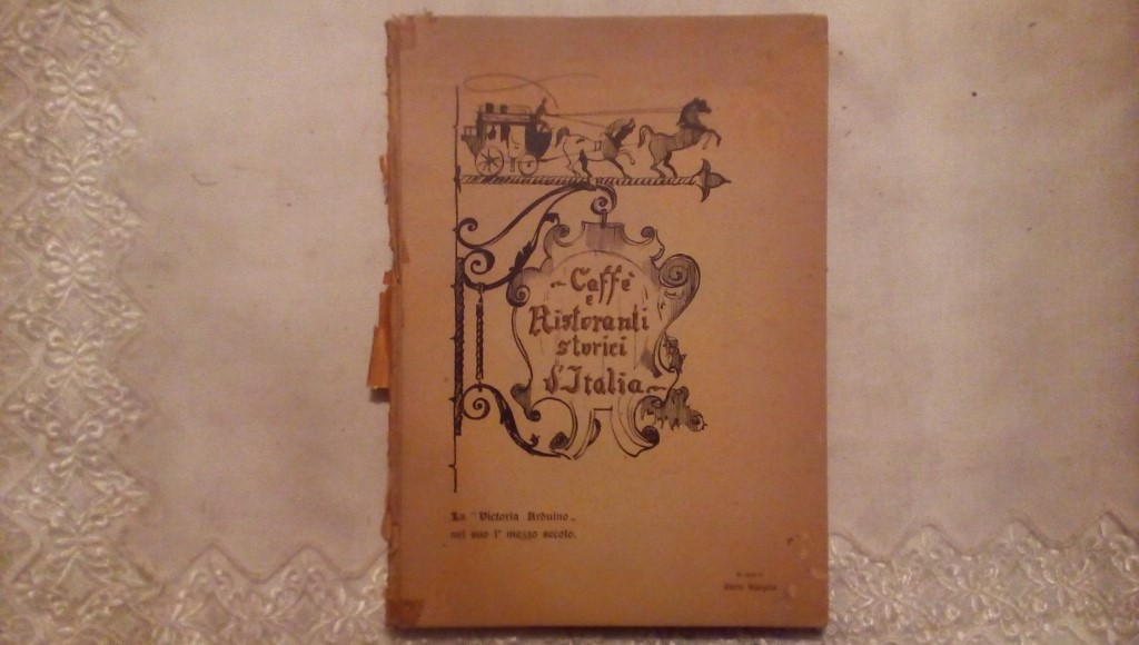 Caffè e ristoranti storici d'Italia - Carlo Aguglia Rliegraf Milano 1951