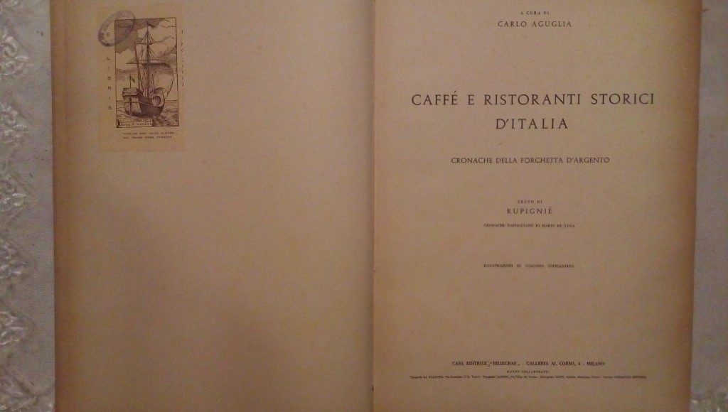 Caffè e ristoranti storici d'Italia - Carlo Aguglia Rliegraf Milano 1951