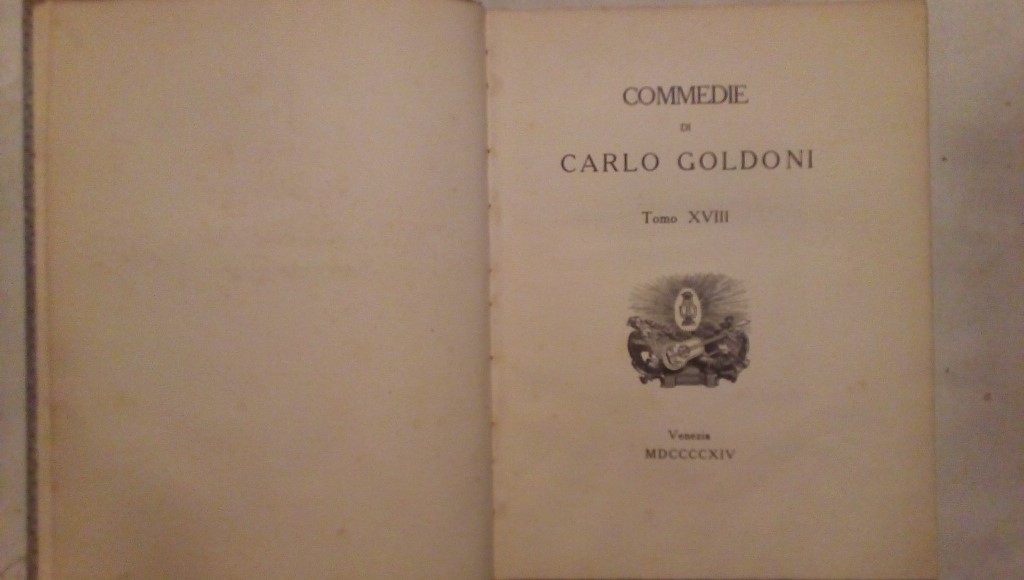 Commedie di Carlo Goldoni - Tipografia dell'istituto veneto di arti grafiche Tomo XVIII Venezia 1914