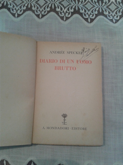 Diario di un uomo brutto - Andree Speckel Mondadori 1931