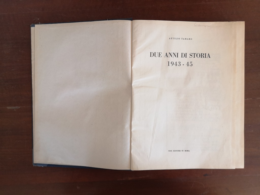Due anni di storia 1943-45 Attilio Tamaro Tosi editore 3 volumi
