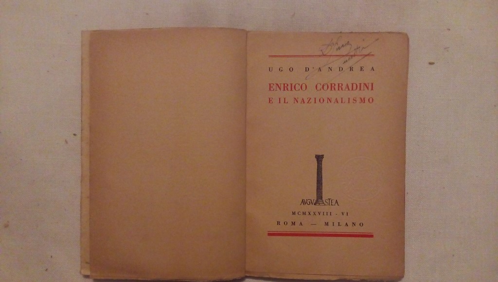 Enrico Corradini e il nazionalismo - Ugo D'Andrea - Augustea edizioni 1928