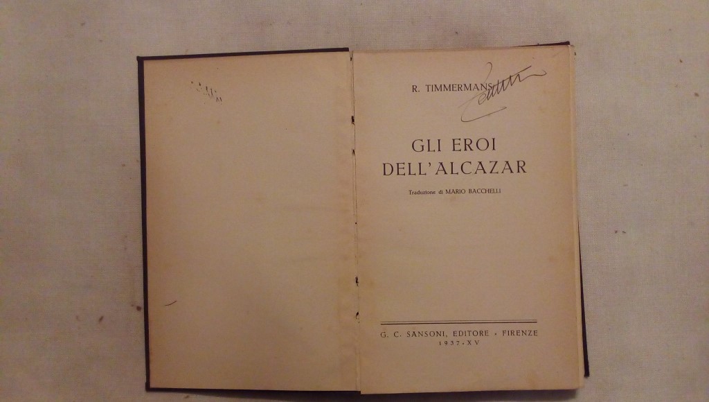 Gli eroi dell'alcazar Mario Bacchelli - R. Timmermans C.Sansoni editore 1937