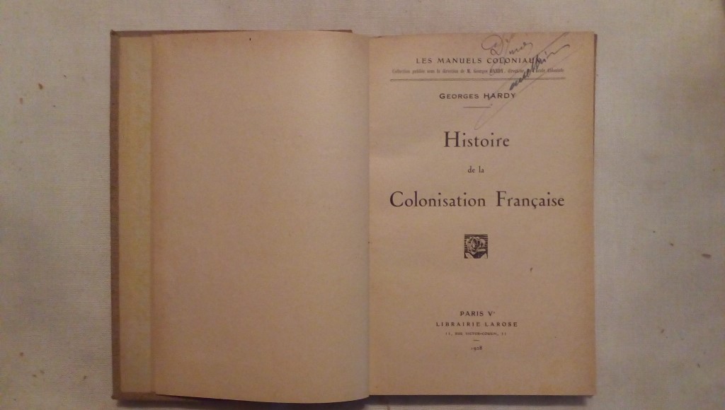Histoire de la colonisation francaise - Georges Hardy - Larose Paris 1928
