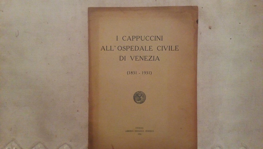 I cappuccini all'ospedale di Venezia 1831-1931 libreria Emiliana editrice 1931 Venezia