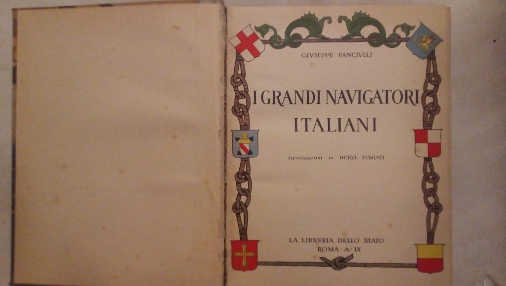 I grandi navigatori italiani Giuseppe Fanciulli - La libreria dello Stato Roma 1931
