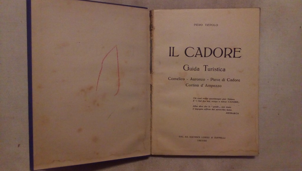 Il cadore guida turistica Comelico, Auronzo, Pieve di Cadore, Cortina d'Ampezzo- Piero Tiepolo Longo e Zoppelli Treviso