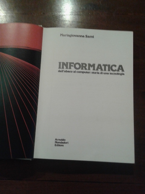 Il grande libro dell'informatica dall'abaco al computer storia una tecnologia - Mariagiovanna Sami
