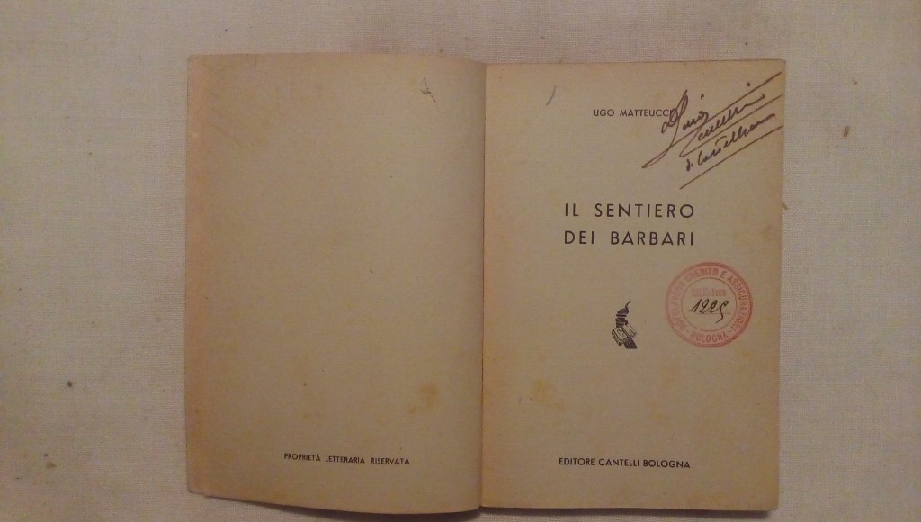 Il sentiero dei barbari - Ugo Matteucci - Cantelli Bologna