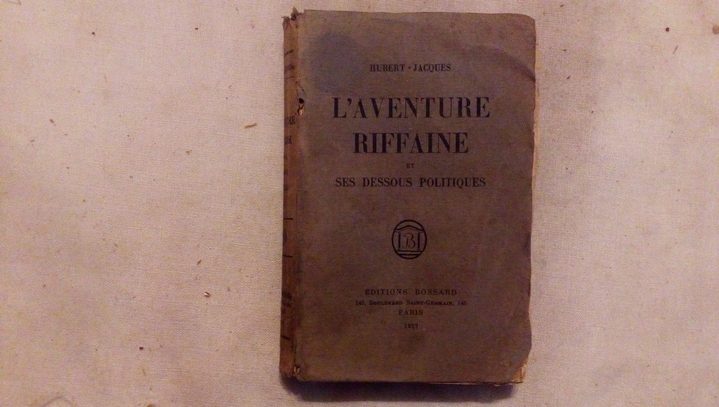 L'aventure riffaine et ses dessous politiques - Hubert Jacques - Bossard editions Paris 1927