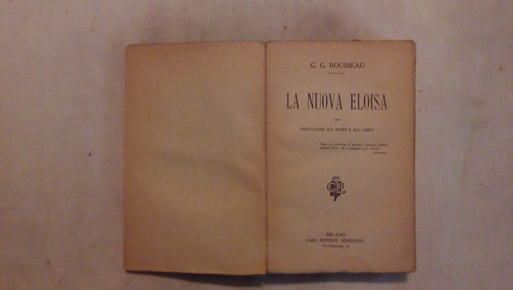 La nuova Eloisa con prefazione sui tempi e sul libro - G. G. Rousseau Sonzogno Milano