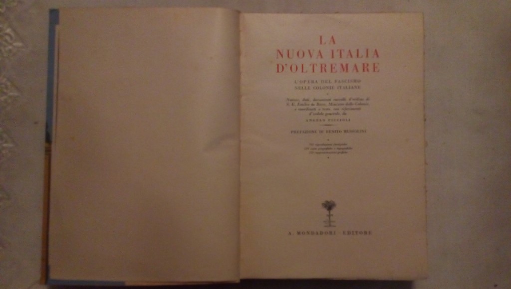 La nuova Italia d'oltremare l'opera del fascismo nelle colonie italiane prefazione di Benito Mussolini - Mondadori 1934 Volume I II