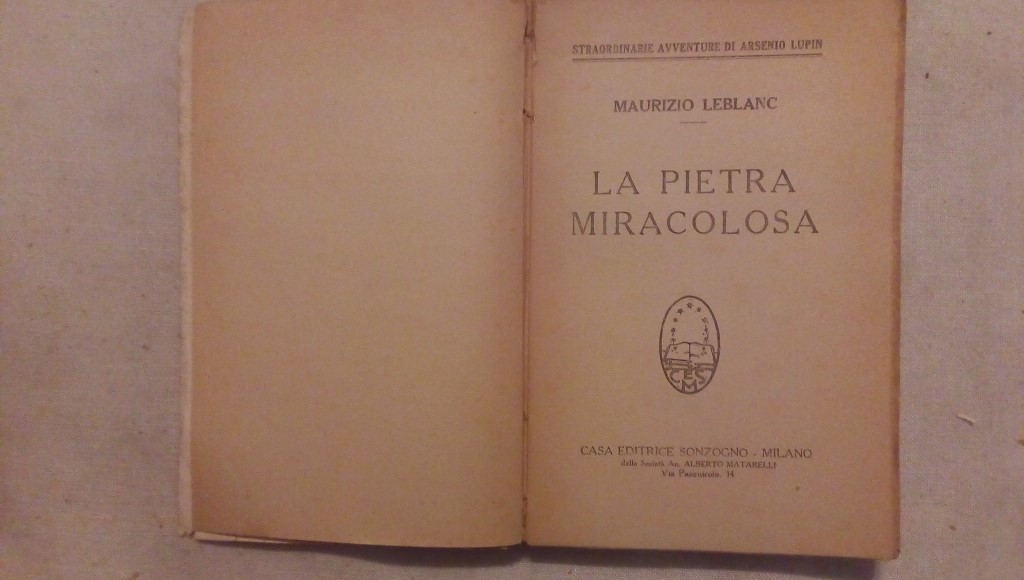 La pietra miracolosa straordinarie avventure di Arsenio Lupin- Maurice Leblanc Sonzogno Milano