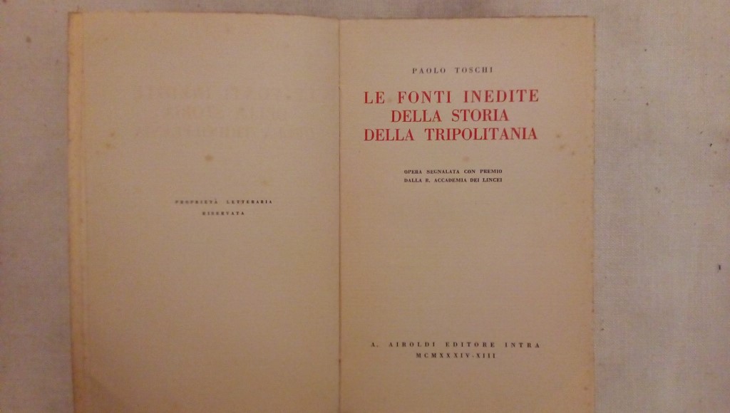 Le fonti inedite della storia della tripolitania - Paolo Toschi Airoldi editore 1934