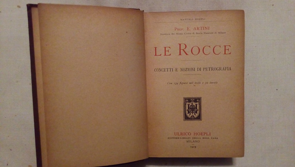 Le rocce concetti e nozioni di petrografia - Prof. E. Artini Ulrico Hoepli Milano 1919