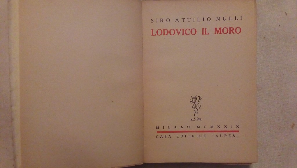 Ludovico il moro - Siro Attilio Nulli - Alpes 1929