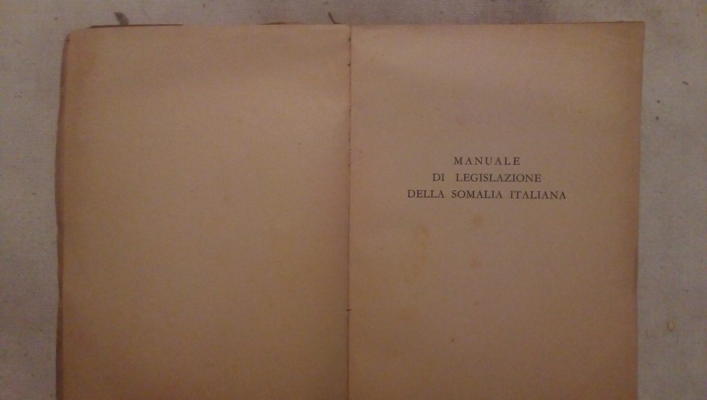 Manuale di legislazione della Somalia italiana - Avv. E.F. Manni volume II 1916 1919 Libreria del Littorio Roma 1931