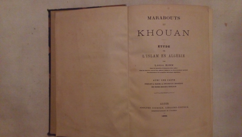 Marabouts et khouan etude sur l'Islam en Algerie par Louis Rinn - Adolphe Jourdan, Libraire-Editeur 1884