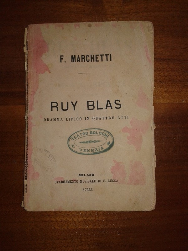 Opera/ RUY BLAS di Carlo D'ormeville/ F. Marchetti  1876 teatro goldoni venezia