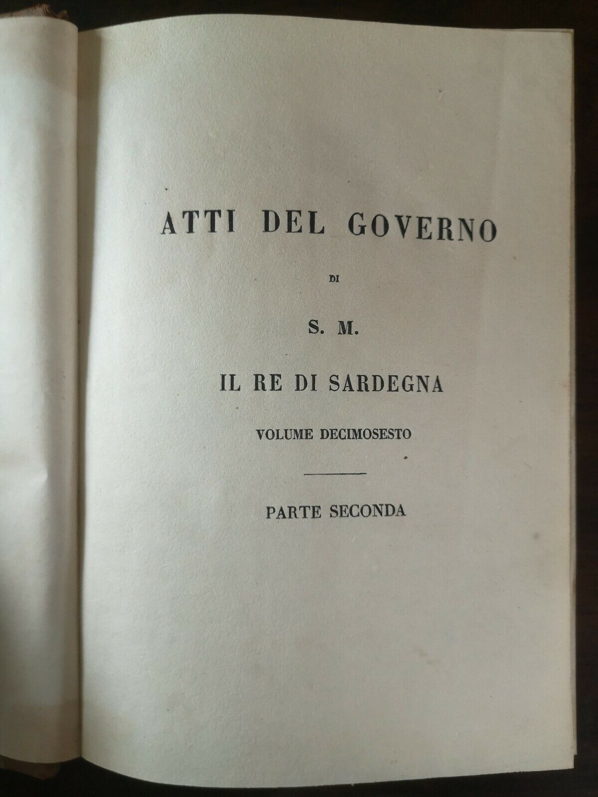 Raccolta Degli Atti Del Governo Il Re Di Sardegna Volume Decimosesto Anno 1848 Stamperia reale Torino parte prima e seconda 