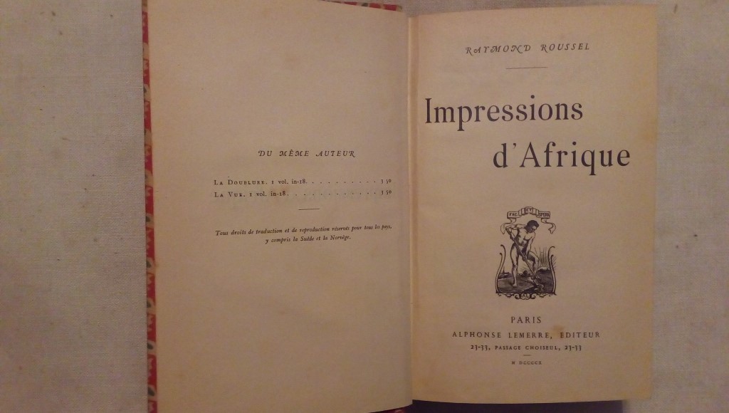 Raymond Roussel - Impressions d'Afrique - Paris, Alphonse Lemerre, 1910 - 457 pages  Prima edizione